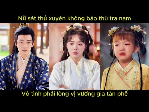 Nữ sát thủ xuyên không báo thù tra nam, vô tình phải lòng vị vương gia tàn phế.