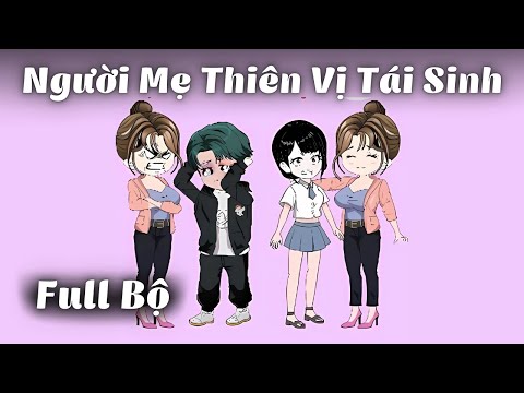 Full Bộ | Người Mẹ Thiên Vị Tái Sinh | Gà Review
