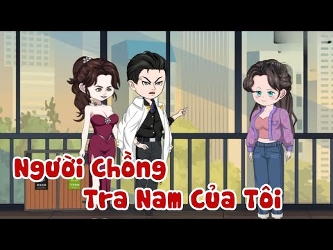 Chồng tôi là tra nam | Full | Meihaysub
