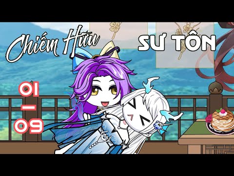 Tập 01 - 09 | (GL) Chiếm Hữu Sư Tôn  | Cáo Ú Review