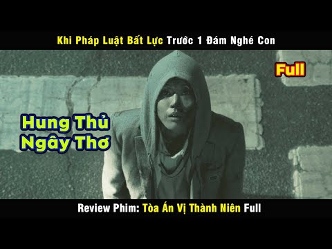 Khi Pháp Luật Bất Lực Trước 1 Đám "Nghé Con" - review phim Juvenile Justice