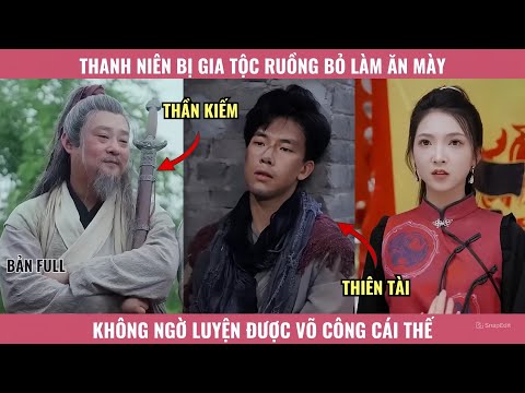 Thanh Niên Bị Gia Tộc Ruồng Bỏ Làm Ăn Mày, Không Ngờ Luyện Được Võ Công Cái Thế