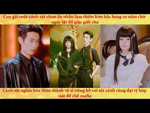 Thiên Kim hắc bang và chàng vệ sĩ tương kế tựu kế tiêu diệt trùm mafia