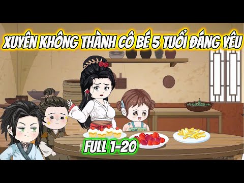 Xuyên Không Thành Cô Bé 5 Tuổi Đáng Yêu Full 1-20