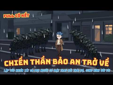 [ Full Có Kết ] Chiến Thần Bảo An Trở Về