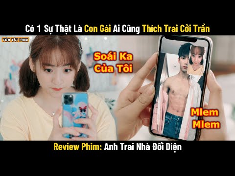 Review Phim: Cô Gái Ngốc Vớ Được Anh Trai Mlem Nhà Đối Diện | Full | Anh Trai Nhà Đối Diện