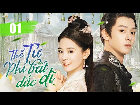 THẾ TỬ PHI BẤT ĐẮC DĨ - Tập 01 | Siêu Phẩm Ngôn Tình Cổ Trang Lãng Mạn Nhất 2025 | SenTV VietNam