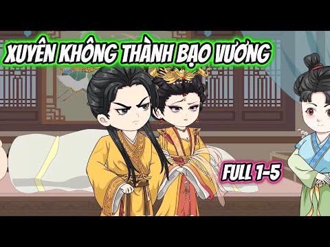 Xuyên Không Thành Bạo Vương Full 1-5