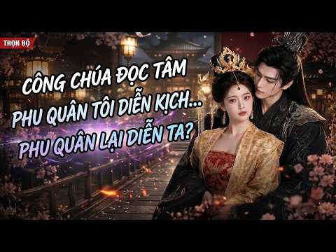 Xuyên không: Nữ phụ nghe tiếng lòng lật tẩy phu quân tướng quân giả ngốc giả vờ mất trí nhớ