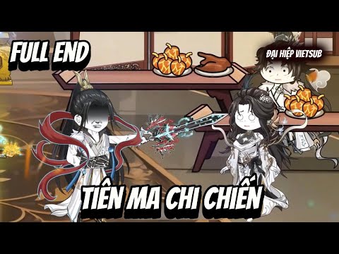 FULL END | Tiên Ma Chi Chiến  | Đại Hiệp vietsub