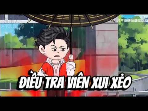 Điều Tra Viên Xui Xẻo | Lê Tính