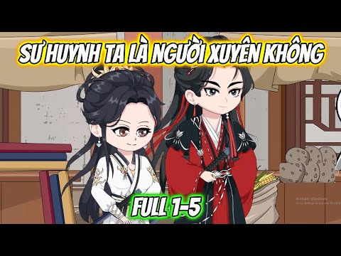 Sư Huynh Ta Là Người Xuyên Không Full 1-5