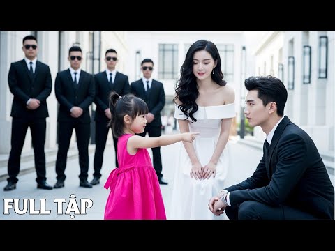 Tổng Tài bất ngờ khi con gái Nữ Tỷ Phú gọi mình là bố, liền đi điều tra và cái kết