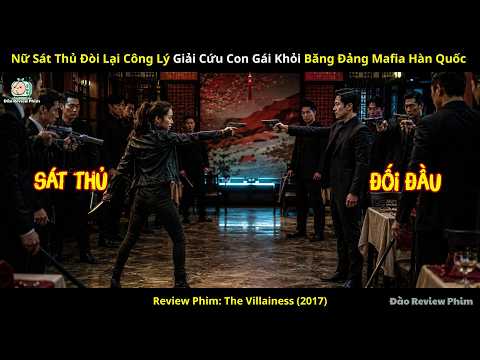 [Review Phim] Nữ Sát Thủ Đòi Lại Công Lý Giải Cứu Con Gái Khỏi Băng Đảng Mafia Hàn Quốc