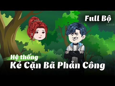 Full Bộ | Hệ Thống Kẻ Cặn Bã Phản Công | Gà Review
