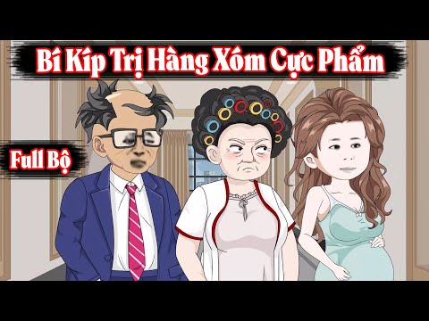 Full Bộ | Bí Kíp Trị Hàng Xóm Cực Phẩm | Phim Hay Có Kết | Trung Review