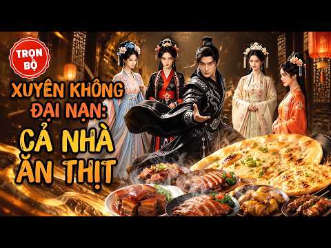 Chàng trai hiện đại mang theo kho hàng vô hạn xuyên về thế giới nghịch chuyển cưới bốn vợ