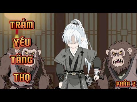 PHẦN 2 I TRẢM YÊU TĂNG THỌ