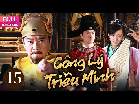 [Lồng Tiếng] Công Lý Triều Minh l Tập 15 l Phim Cổ Trang Lịch Sử Trung Quốc Hay