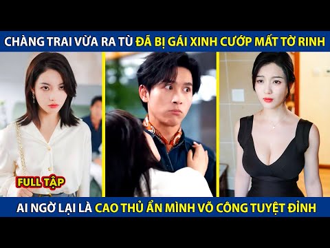 Chàng Trai Vừa Ra Tù Bị Gái Xinh Cướp Mất Tờ Rinh, Ai Ngờ Là Cao Thủ Ẩn Mình Chủ Võ Công Tuyệt Đỉnh