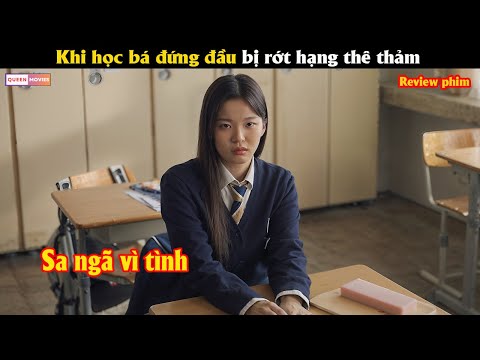 Khi học bá đứng đầu bị rớt hạng thê thảm  - Review phim Hàn