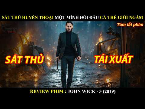 [Review Phim] Sát Thủ Huyền Thoại Một Mình Đại Chiến Cả Thế Giới Ngầm