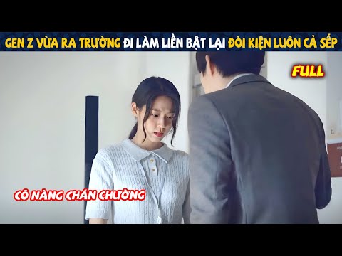 Review Phim: Gen Z Vừa Ra Trường Đi Làm Đã Bật Lại Đòi Kiện Luôn Cả Sếp | Full | Tóm Tắt Phim Hay