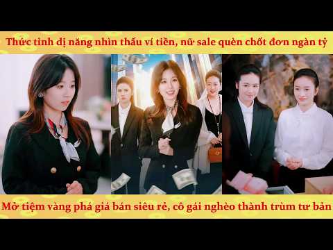 Tiếng lòng: Nữ sale nghèo thức tỉnh dị năng soi ví tiền, chốt đơn tỷ phú trở thành trùm tư bản