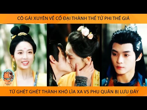 Cô Gái Xuyên Về Cổ Đại Thành Thế Tử Phi Thế Giá Từ Ghét Ghét Thành Khó Lìa Xa Vs Phu Quân Bị Lưu Đày