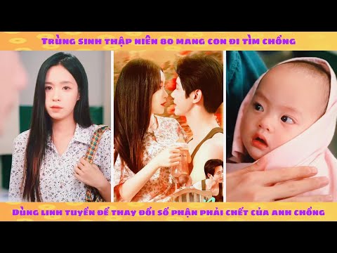 Thập niên: trùng sinh mang theo con đi tìm chồng, dùng linh tuyền để cứu tính mạng anh ấy