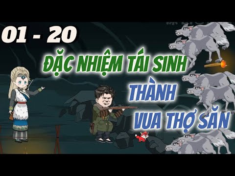 (FULL) | Đặc Nhiệm Tái Sinh Trở Thành Vua Thợ Săn | Tùng vietsub
