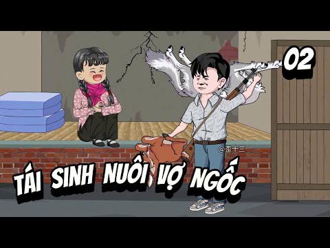 Tái Sinh Nuôi Vợ Ngốc - Tập 2 | Great Sub