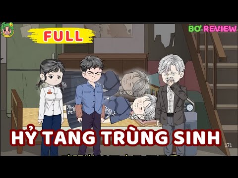 Full Bộ | Hỷ Tang Trùng Sinh | Bơ Rì Viu Official