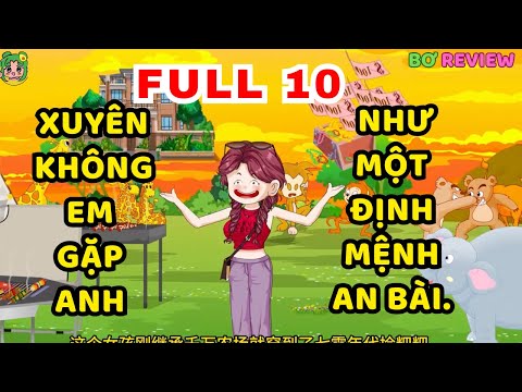 TẬP 01-10 | Xuyên Không, Em Gặp Anh — Như Một Định Mệnh An Bài. | Bơ Rì Viu Official