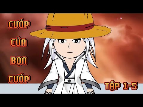 TẬP 1-5 | CƯỚP CỦA BỌN CƯỚP