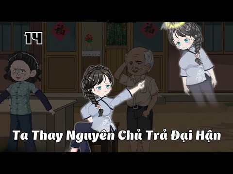 Tập 14 | Ta Thay Nguyên Chủ Trả Đại Hận | Cáo Ú Review