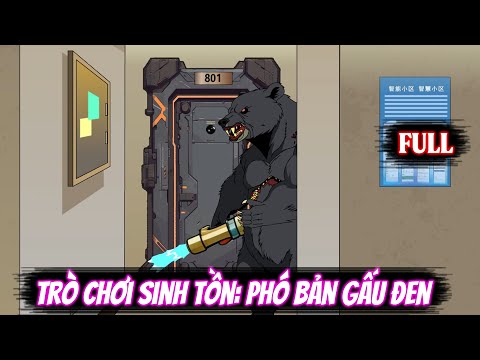 Full | Trò Chơi Sinh Tồn: Phó Bản Gấu Đen