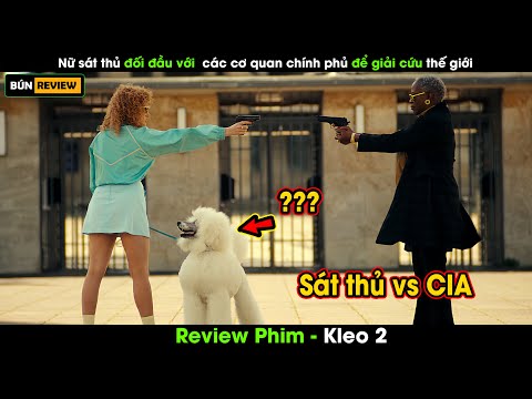 Khi nữ sát thủ đối đầu với các cơ quan chính phủ để giaiar cứu thế giới - Review phim Kleo 2