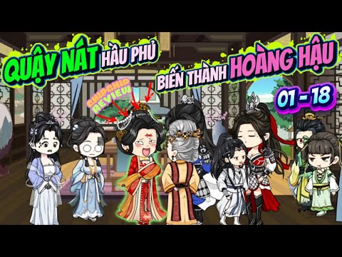 Quậy Nát Hầu Phủ Vô Tình Trở Thành Hoàng Hậu | Tập 01 - 17 | ChipChip Review