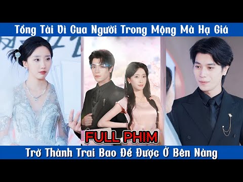 Tổng Tài Vì Cua Người Trong Mộng Mà Hạ Giá - Trở Thành Trai Bao Để Được Ở Bên Nàng