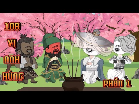 PHẦN 1 | CHINH PHỤC 108 VỊ ANH HÙNG