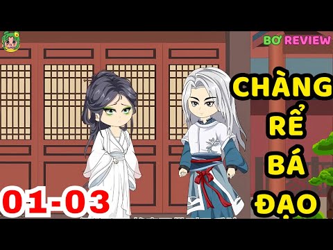 TẬP 01-03 | Chàng Rể Bá Đạo |  Bơ Rì Viu Official