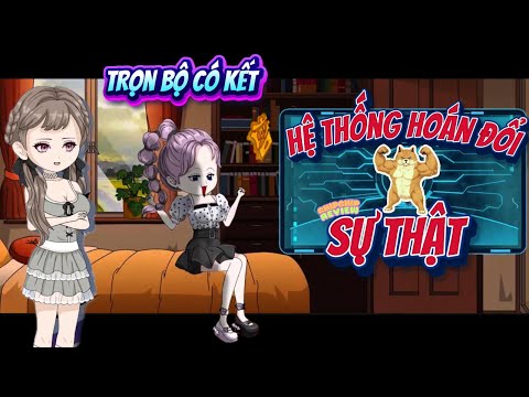 Trọn Bộ Có Kết |  Hệ Thống Hoán Đổi Sự Thật | ChipChip Review