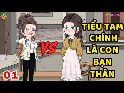 TẬP  01 | Tiểu Tam Chính Là Con Bạn Thân | Bơ Rì Viu Official