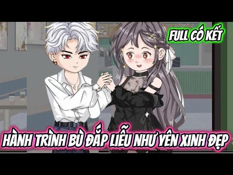 Hành Trình Bù Đắp Liễu Như Yên Xinh Đẹp Full Có Kết