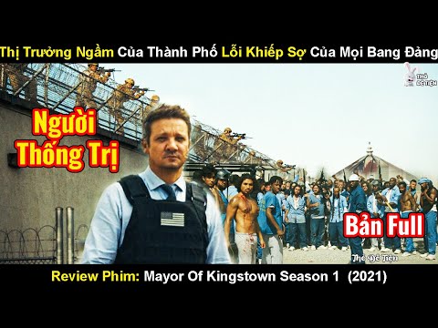 Thị Trưởng Thế Giới Ngầm Khiến Các Băng Đảng Khiếp Sợ | Review Phim Thị Trưởng Kingstown 2021