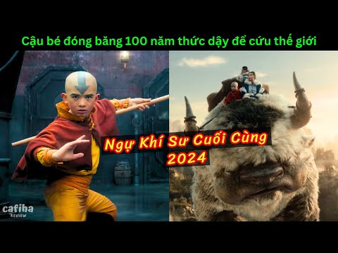 [Review Phim] Thế Thần - Ngự Khí Sư Cuối Cùng (2024)