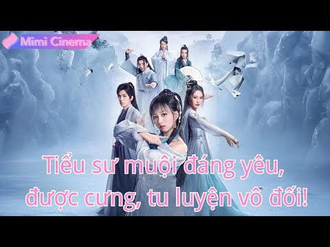Tiểu sư muội đáng yêu xuất hiện, mọi người mê mệt, được cưng chiều, tu luyện cực mạnh!#231110xsB2