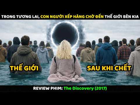 Trong Tương Lai Con Người Xếp Hàng Chờ Đến Thế Giới Bên Kia | Review Phim