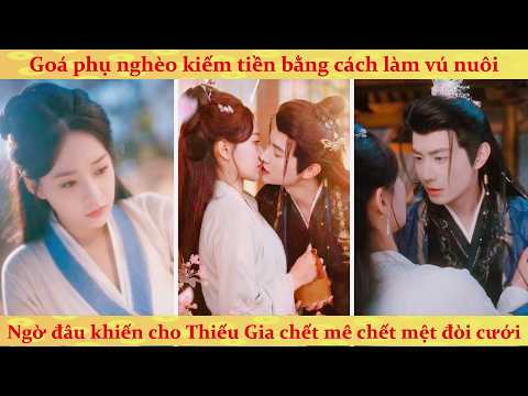 Goá phụ nghèo kiếm tiền bằng cách làm vú nuôi lại khiến Thiếu Gia đêm nào cũng mơ mộng ôm ấp